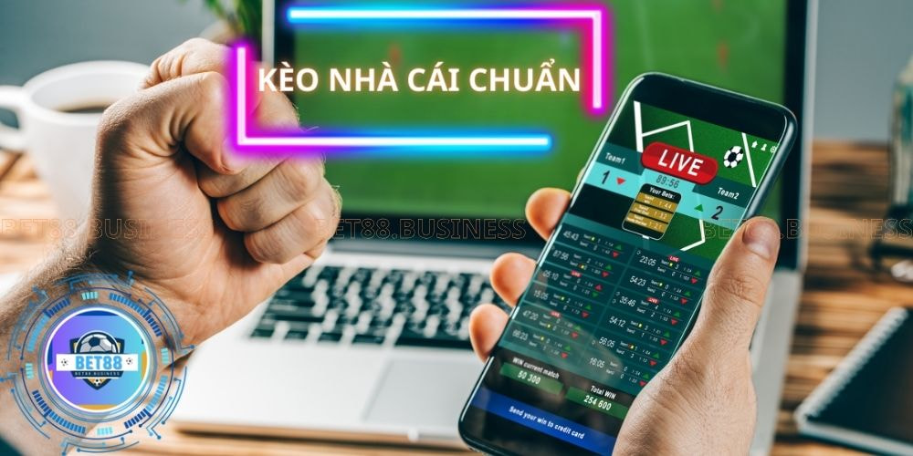 KÈO NHÀ CÁI CHUẨN XÁC TẠI BET88 BUSINESS