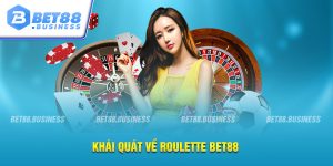 KHÁI QUÁT VỀ ROULETTE