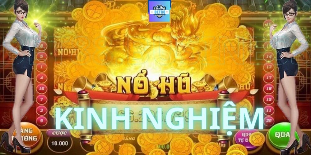 Chia sẻ kinh nghiệm chơi nổ hũ 90 tỷ lệ ăn jackpot cao