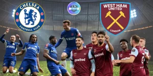 SOI KÈO CHELSEA VS WEST HAM PREMIER LEAGUE