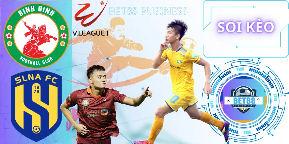 Soi Kèo CLB Bình Định vs CLB SLNA, ngày 22/05/2024