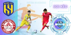 SOI KÈO SLNA VS TPHCM V-League - 17:00 NGÀY 13/05/2024 - BET88