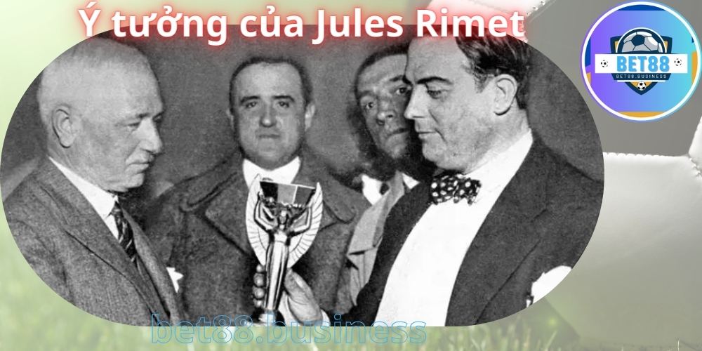 WC là ý tưởng của Jules Rimet năm 1930