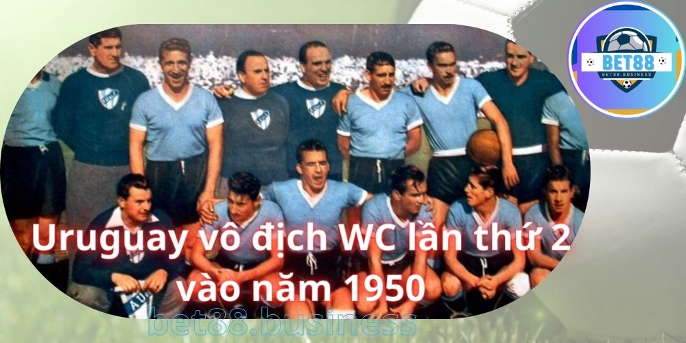 Uruguay vô địch WC lần thứ 2 vào năm 1950