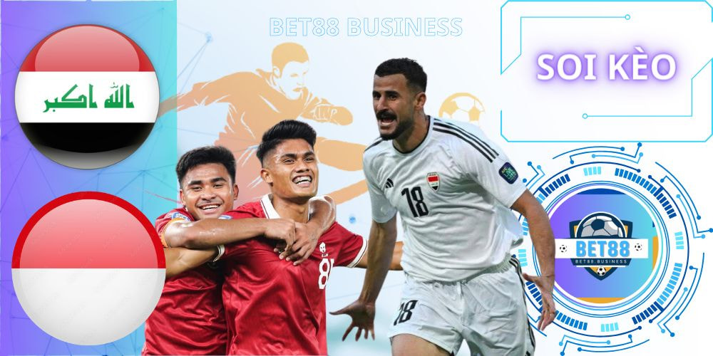 Soi Kèo Indonesia vs Iraq - Vòng loại World Cup Bảng F - ngày 06/06/2024