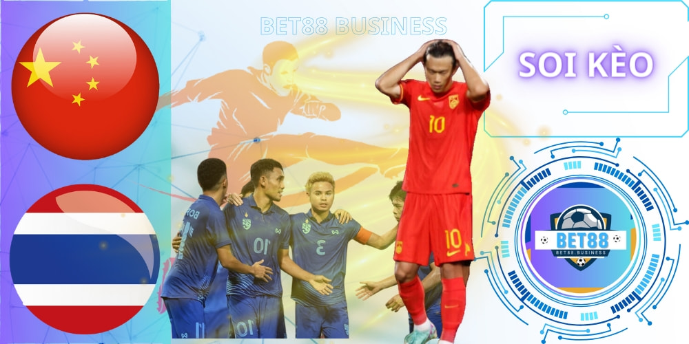 Soi Kèo Trung Quốc Vs Thailand- Vòng loại World Cup Bảng C - 19:00 ngày 06/06/2024