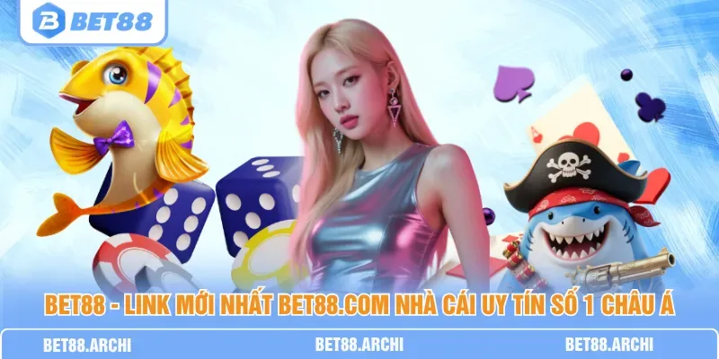 BET88 nền tảng giải trí trực tuyến với thể thao, casino, nổ hũ và xổ số