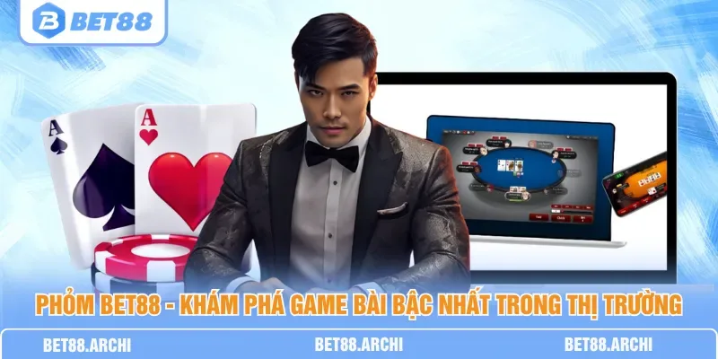 Phỏm Bet88 – Luật Chơi Tá Lả Và Chiến Thuật Thắng Cao